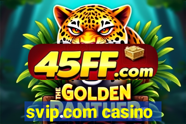 svip.com casino